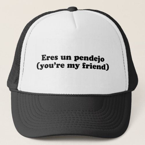 pendejo trucker hat