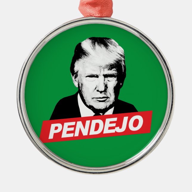 PENDEJO TRUMP METAL ORNAMENT (Front)