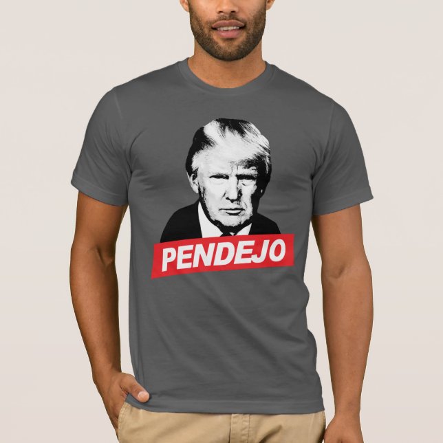 PENDEJO TRUMP T-Shirt (Front)