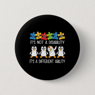 Penguin Autism Is Not A Disability It's A Differen Button