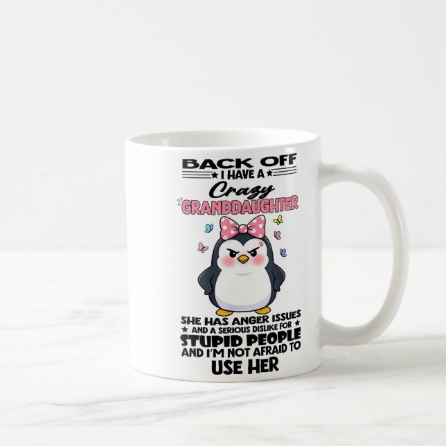 Penguin Back Off I Have A Crazy Granddaughter She  Coffee Mug (Right)