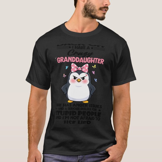 Penguin Back Off I Have A Crazy Granddaughter She  T-Shirt (Front)