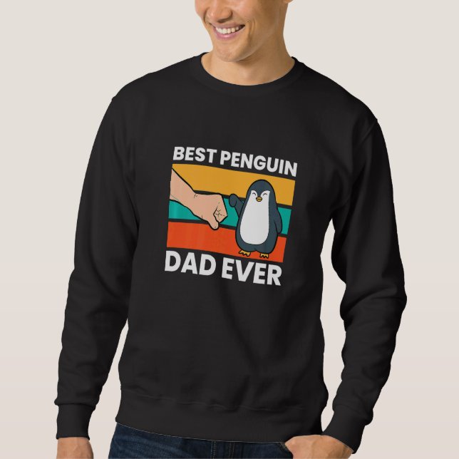 Penguin Best Penguin Dad Ever Sweatshirt (Front)