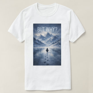 Penguin But Why Mountains Penguin T-Shirt