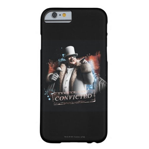 Penguin _ Convicted Barely There iPhone 6 Case