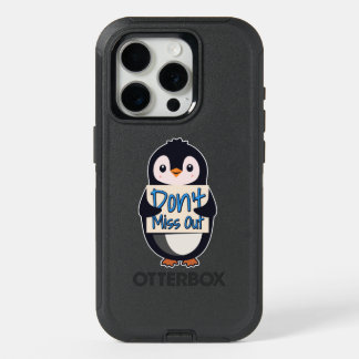 Penguin Don’t Miss Out Sign iPhone 15 Pro Case