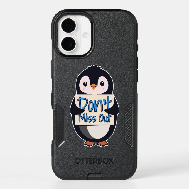 Penguin Don’t Miss Out Sign Otterbox iPhone Case (Back)
