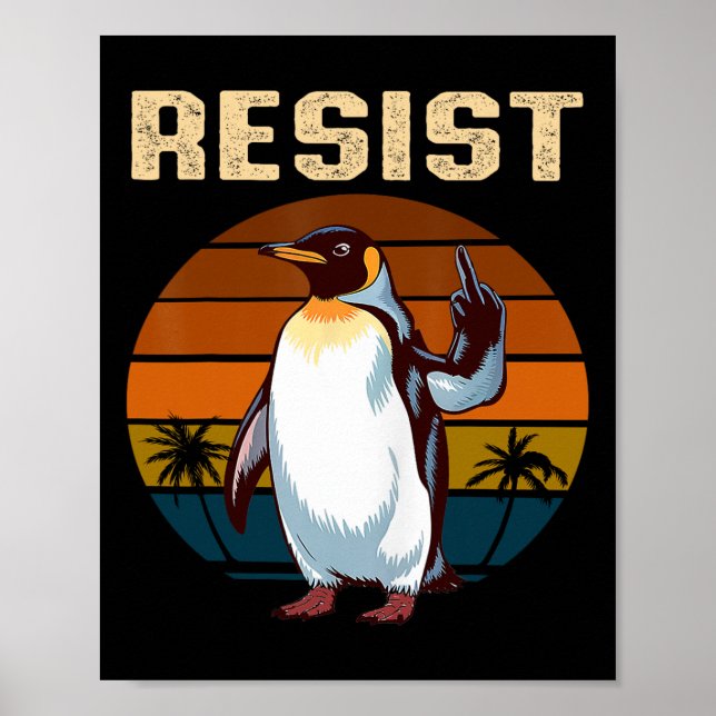 Penguin Flippers Up Resist Funny Penguins Against  Poster (Front)