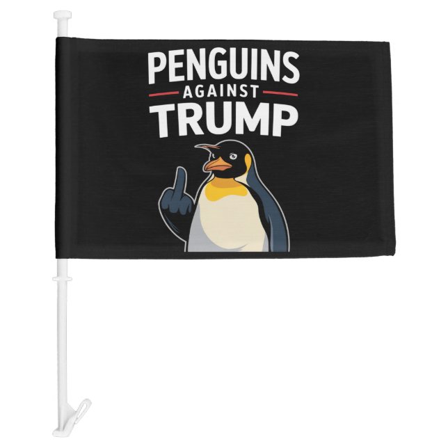 Penguin Flippers Up Resist Penguins Against Trump Car Flag (Front)