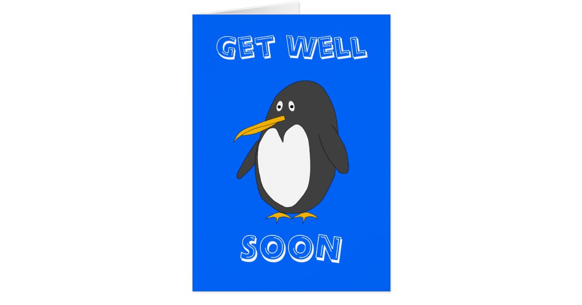 Penguin Get Well Soon Card | Zazzle