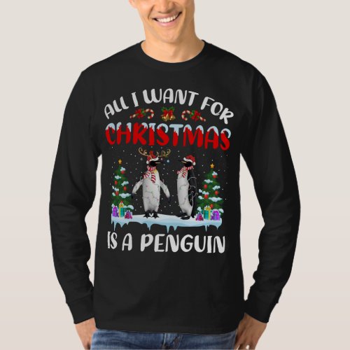 Penguin Gift All I Want For Christmas Is A Penguin T_Shirt