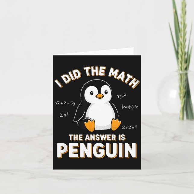 Penguin I Did The Math The Answer Is Penguin - Fun Card (Front)