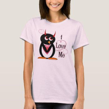 Penguin I Love Me T-shirt by audrart at Zazzle