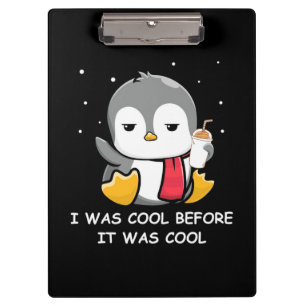 Penguin I Was Cool Before It Was Cool Clipboard