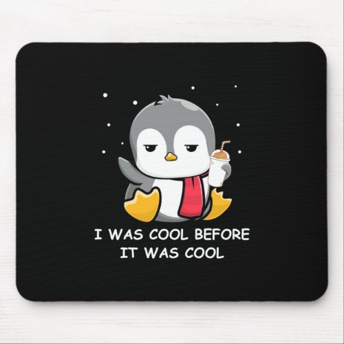 Penguin I Was Cool Before It Was Cool Mouse Pad