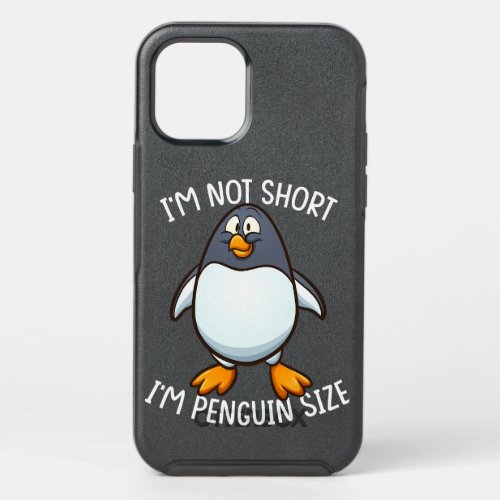 Penguin Im Not Short Im Penguin Size Funny Animal  OtterBox Symmetry iPhone 12 Pro Case
