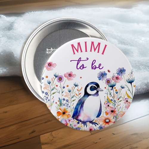 Penguin in Flowers Baby Shower Mimi to be Button
