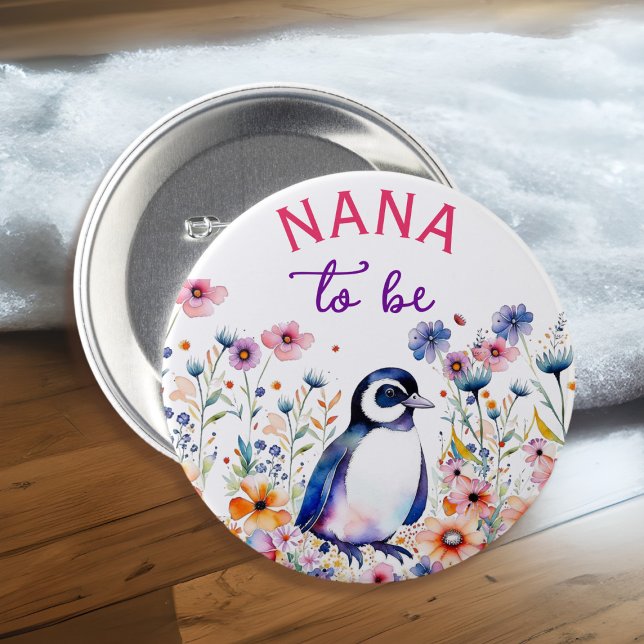 Penguin in Flowers Baby Shower Nana to be Button (Creator Uploaded)