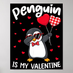 Penguin Is My Valentine Funny Bird V Day Cute Anim Poster