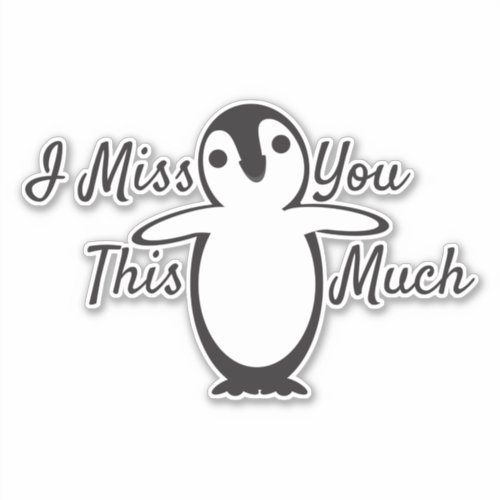 Penguin miss you this much sticker