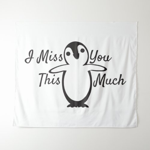 Penguin miss you this much tapestry