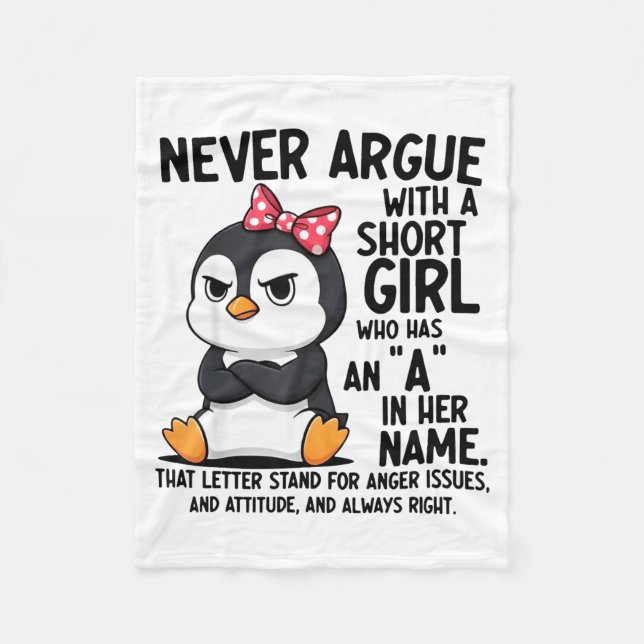 Penguin Never Argue With A Short Girl Named A  Fleece Blanket (Front)