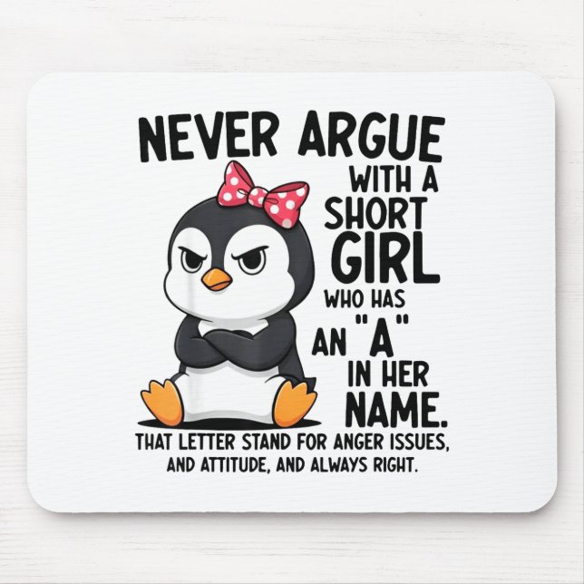 Penguin Never Argue With A Short Girl Named A  Mouse Pad (Front)