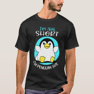 Penguin Not Short Cute Penguin Size Fairy Penguin T-Shirt