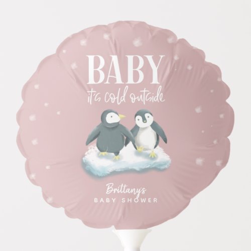 Penguin Pink Baby Its Cold Outside Shower Balloon