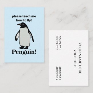 Penguin Please Teach Me How To Fly Funny Penguin