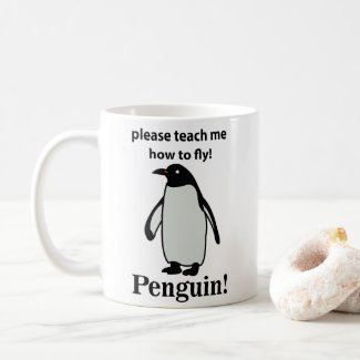 Penguin Please Teach Me How To Fly Funny Penguin
