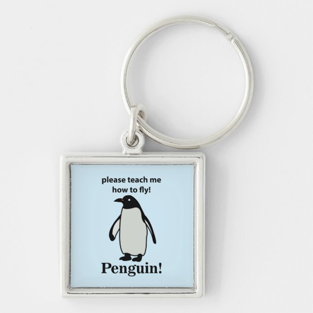 Penguin Please Teach Me How To Fly Funny Penguin Keychain (Front)
