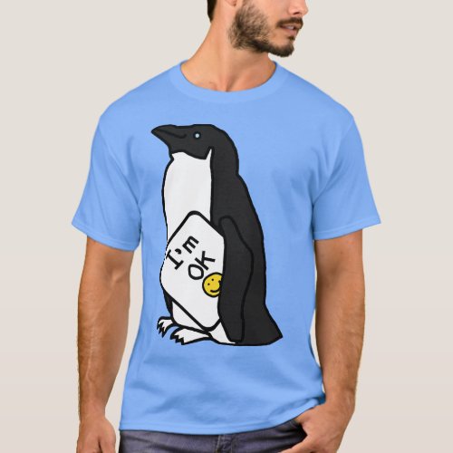 Penguin says with scare Im Ok T_Shirt