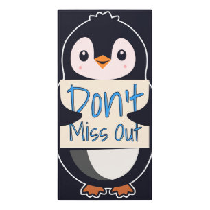 Penguin with Motivational Sign - Don't Miss Out