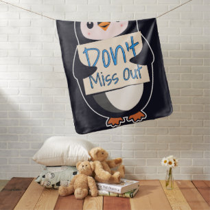Penguin with Motivational Sign - Don't Miss Out Baby Blanket