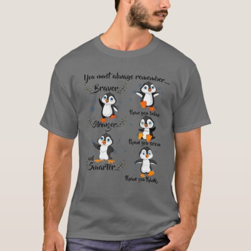 Penguin You Must Always Remember Penguin Lover T_Shirt