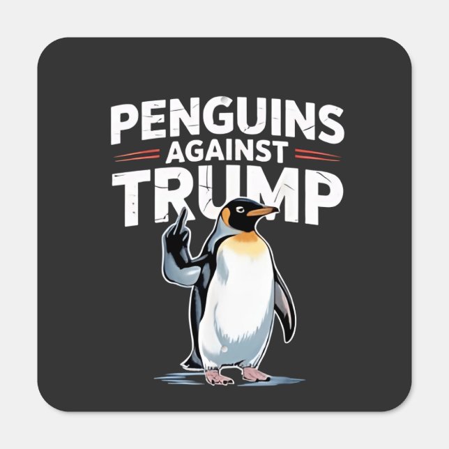 Penguins Against Trump Anti Trump Resist Tarrifs  Metal Sign (Front)
