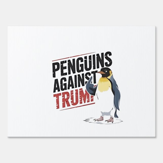 Penguins Against Trump Anti Trump USA  Sign (Front)