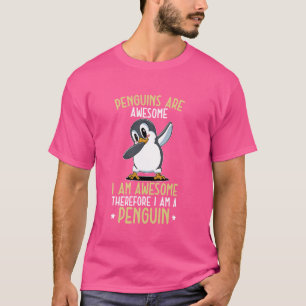 Penguins Are Awesome I Am Awesome Funny Penguin T-Shirt