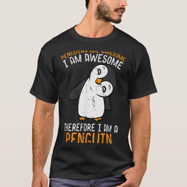 Penguins Are Awesome Therefore Boys Girls Kids Wom T-Shirt (Front)