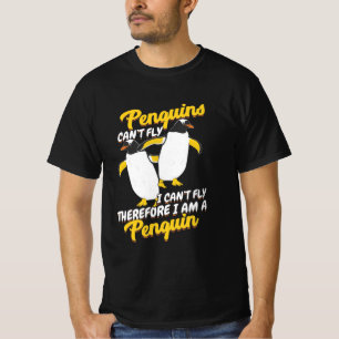 Penguins Can Not Fly I Can Not Fly T-Shirt