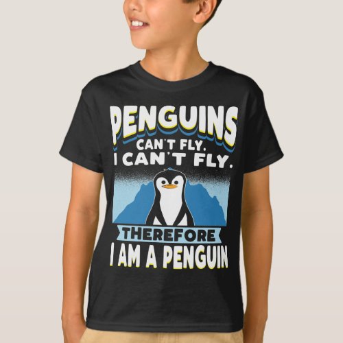 Penguins Cant Fly Funny Penguin Boys Girls Kids T_Shirt