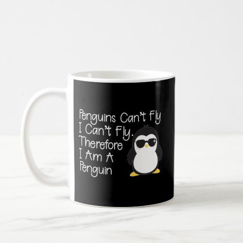 Penguins CanT Fly Penguin Penguin Coffee Mug