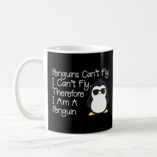 Penguins CanT Fly Penguin Penguin  Coffee Mug