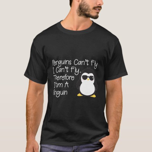 Penguins CanT Fly Penguin Penguin T_Shirt