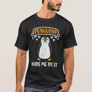 Penguins Made Me Do It Funny Humor Boys Girls Kids T-Shirt