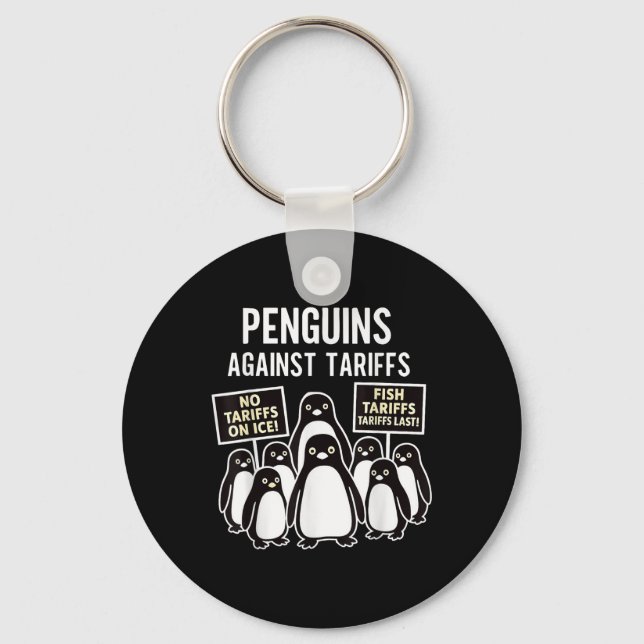 Penguins Protest Against Tariffs Funny Penguins Ta Keychain (Front)