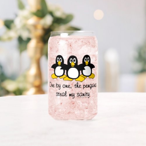 Penguins steal my sanity can glass
