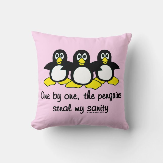 Penguins steal my sanity Cute Pink Throw Pillow (Front)