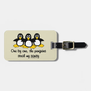 Penguins steal my sanity luggage tag